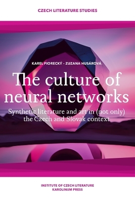 The Culture of Neural Networks - Zuzana Husárová, Karel Piorecký