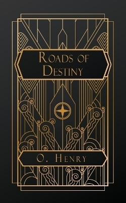 Roads of Destiny - O Henry