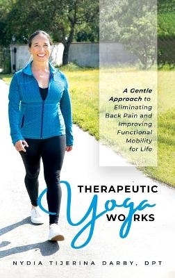 Therapeutic Yoga Works - Nydia T Darby