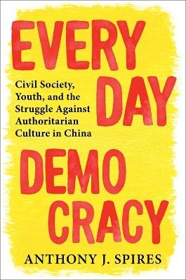 Everyday Democracy - Anthony J. Spires