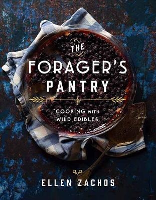 The Forager's Pantry - Ellen Zachos