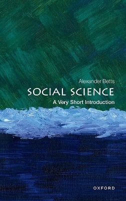 Social Science: A Very Short Introduction - Alexander Betts