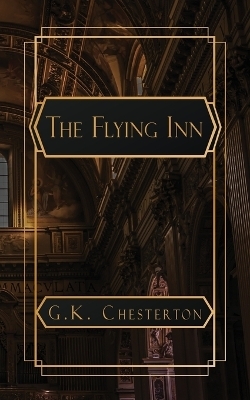 The Flying Inn - Gilbert Keith Chesteron