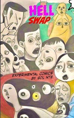 Hell Swap Experimental Comics - Sol Nte