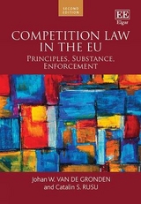 Competition Law in the EU - van de Gronden, Johan W.; Rusu, Catalin S.