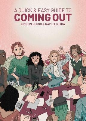 A Quick & Easy Guide to Coming Out - Kristin Russo