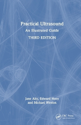 Practical Ultrasound - Jane Alty, Edward Hoey, Michael Weston