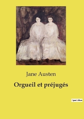 Orgueil et pr�jug�s - Jane Austen