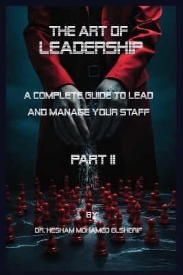 The Art of leadership - Dr Hesham Mohamed Elsherif