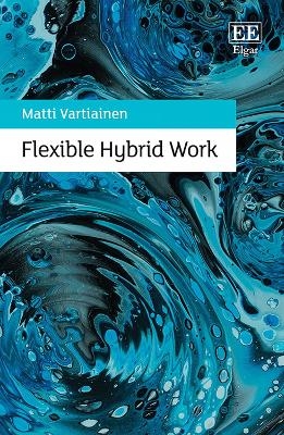 Flexible Hybrid Work - Matti Vartiainen