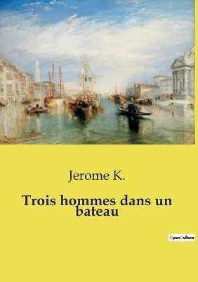 Trois hommes dans un bateau - Jerome K