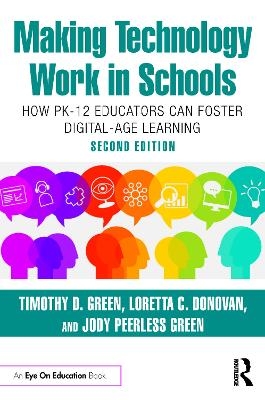 Making Technology Work in Schools - Timothy D. Green, Loretta C. Donovan, Jody Peerless Green