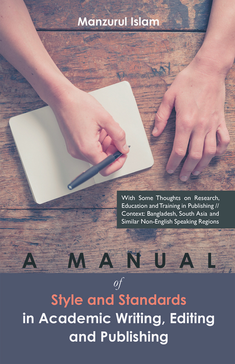 Manual of Style and Standards in Academic Writing, Editing and Publishing -  Manzurul Islam