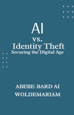AI vs. Identity Theft - Abebe-Bard Ai Woldemariam