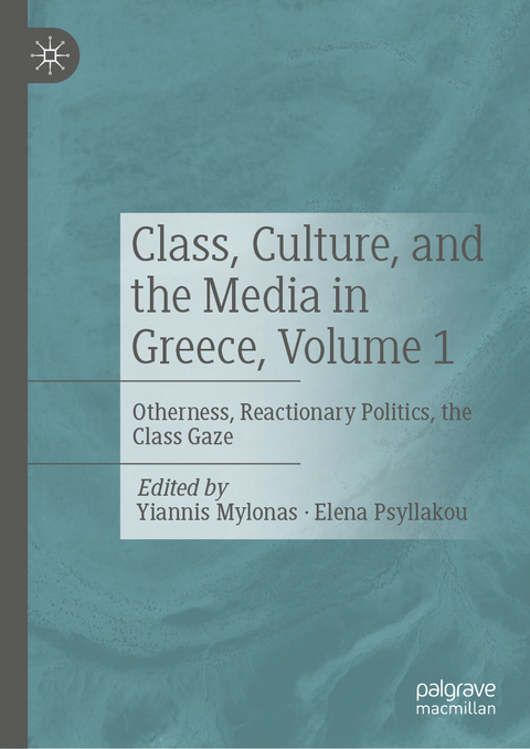 Class, Culture, and the Media in Greece, Volume 1 - 