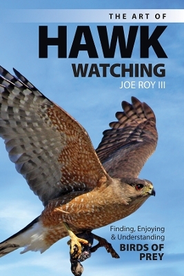 The Art of Hawk Watching - Joe Roy III