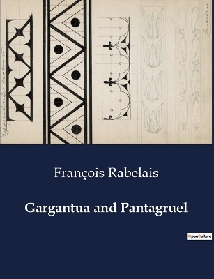 Gargantua and Pantagruel - Fran�ois Rabelais