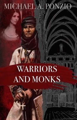 Warriors and Monks - Michael a Ponzio