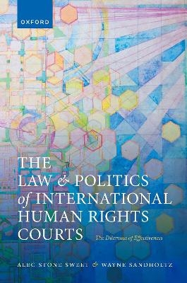 The Law and Politics of International Human Rights Courts - Alec Stone Sweet, Wayne Sandholtz