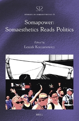 Somapower: Somaesthetics Reads Politics - 