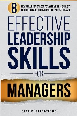 Effective Leadership Skills for Managers -  Else Publications