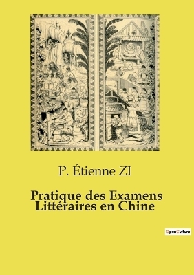 Pratique des Examens Litt�raires en Chine - P �tienne Zi