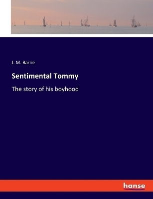 Sentimental Tommy - J. M. Barrie