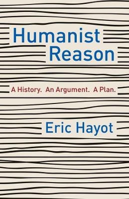 Humanist Reason - Eric Hayot