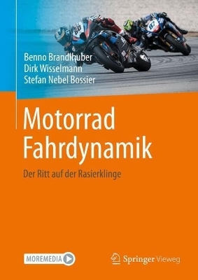 Motorrad Fahrdynamik - Benno Brandlhuber, Dirk Wisselmann, Stefan Nebel Bossier