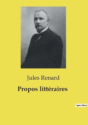 Propos litt�raires - Jules Renard