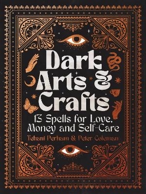 Dark Arts and Crafts - Tehani Perham, Peter Coleman