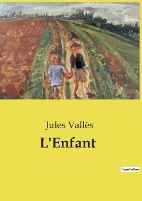 L'Enfant - Jules Vall�s