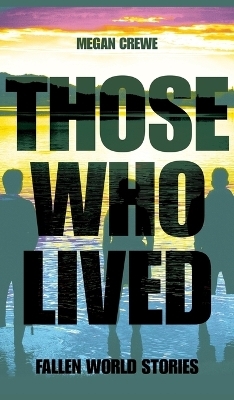 Those Who Lived - Megan Crewe