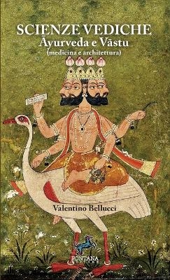 Scienze Vediche - Ayurveda e Vastu (medicina e architettura) - Valentino Bellucci