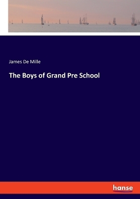 The Boys of Grand Pre School - James De Mille