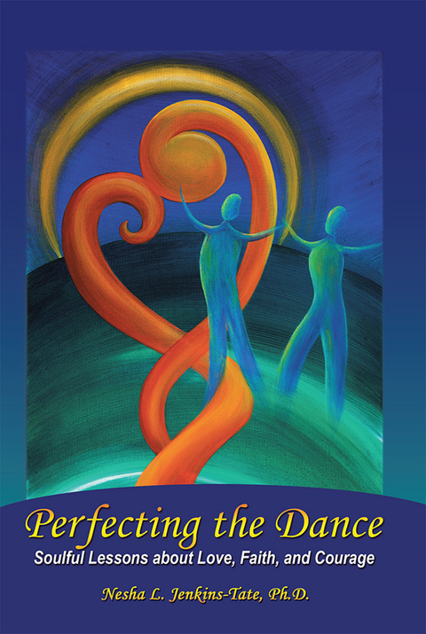 Perfecting the Dance - Nesha L. Jenkins-Tate Ph.D.