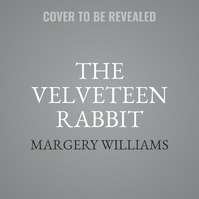 The Velveteen Rabbit - Margery Williams