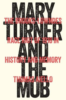 Mary Turner and the Mob - Thomas Aiello