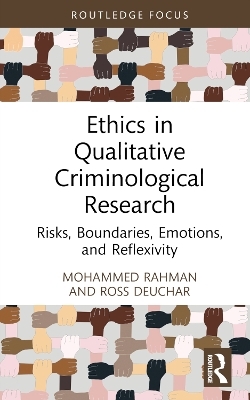 Ethics in Qualitative Criminological Research - Mohammed Rahman, Ross Deuchar