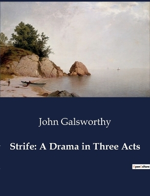 Strife - John Galsworthy