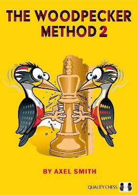 The Woodpecker Method 2 - GM Axel Smith