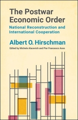 The Postwar Economic Order - Albert O. Hirschman