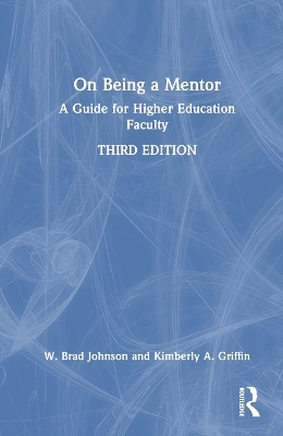 On Being a Mentor - W. Brad Johnson, Kimberly A. Griffin