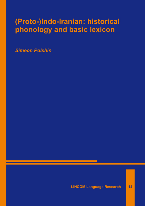 (Proto-)Indo-Iranian: historical phonology and basic lexicon - Simeon Polshin