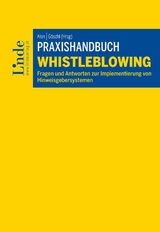 Praxishandbuch Whistleblowing - Nathalie Alon, Patrick Göschl, Bettina Gugerell, Alexander Kaindl, Ursula Roberts, Katja Schrank, Kathrin Suda