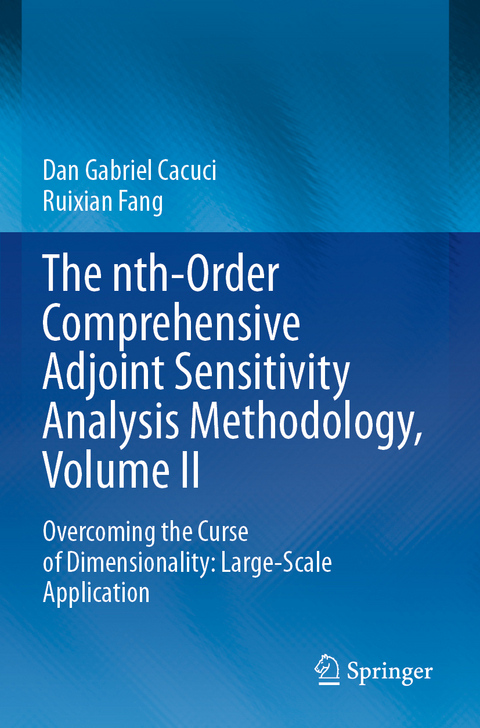 The nth-Order Comprehensive Adjoint Sensitivity Analysis Methodology, Volume II - Dan Gabriel Cacuci, Ruixian Fang
