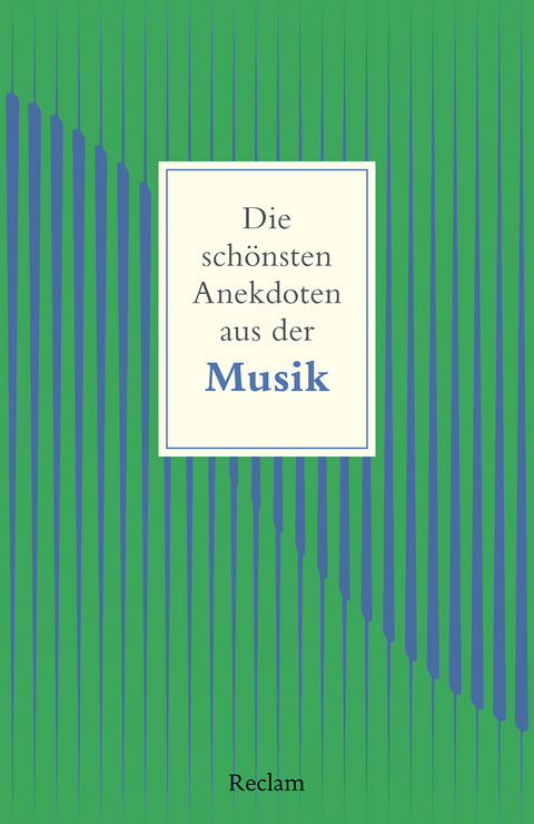 Die schönsten Anekdoten aus der Musik - Friederike C. Raderer, Rolf Wehmeier
