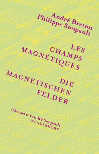 Die magnetischen Felder - Philippe Soupault; André Breton; Manfred Metzner