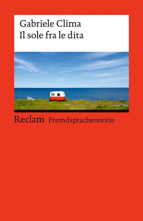 Il sole fra le dita. Italienischer Text mit deutschen Worterklärungen. Niveau B1–B2 (GER) - Gabriele Clima