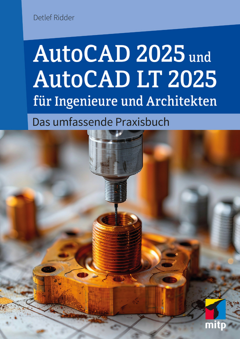 AutoCAD 2025 und AutoCAD LT 2025 für Ingenieure und Architekten - Detlef Ridder